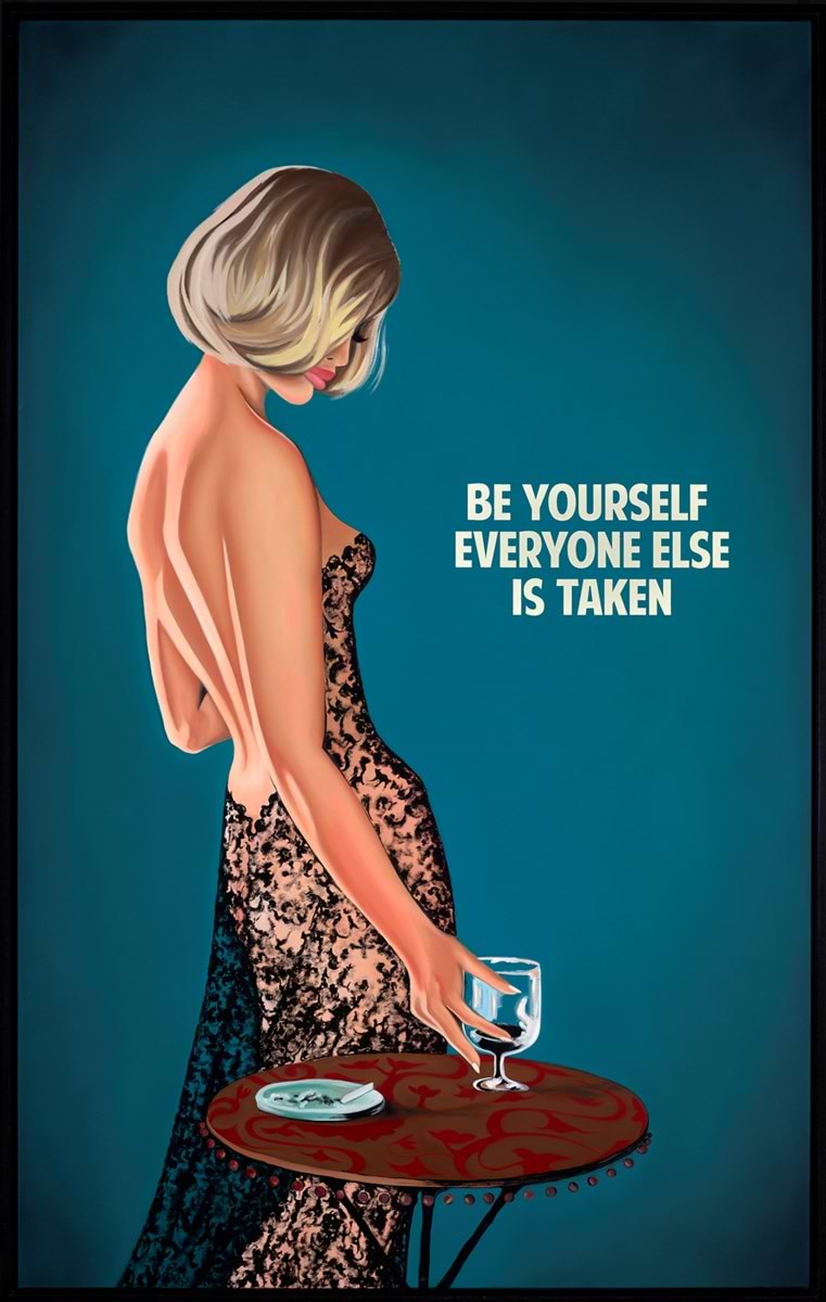 Be Yourself, Everyone Else is Taken (Dark Teal)