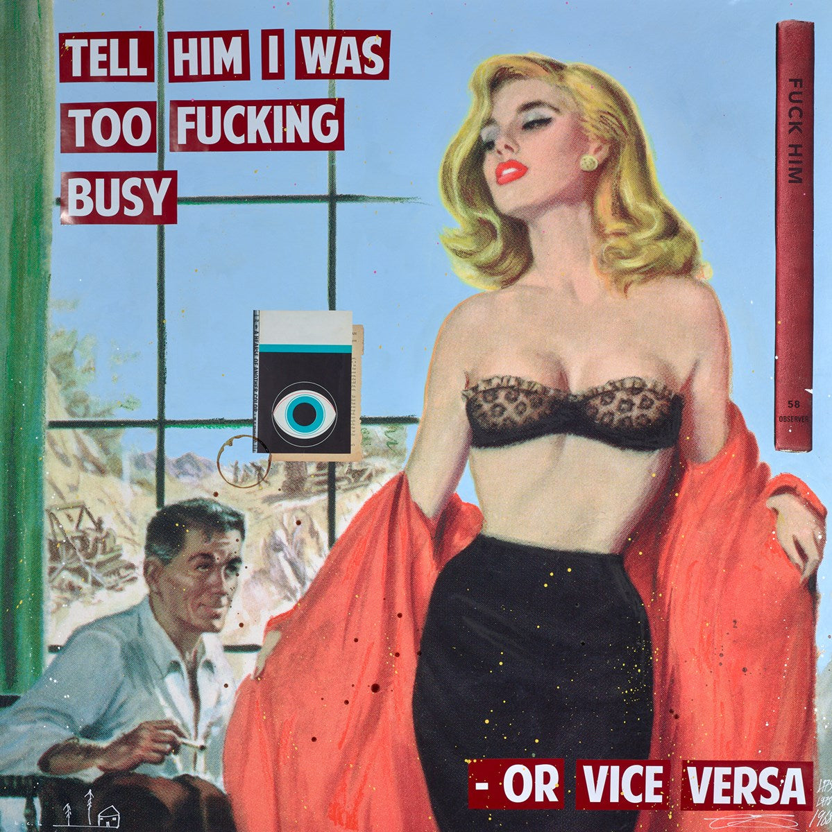 Tell Him I Was Too Fucking Busy
