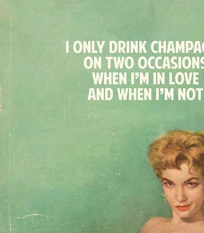I Only Drink Champagne