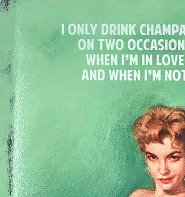I Only Drink Champagne