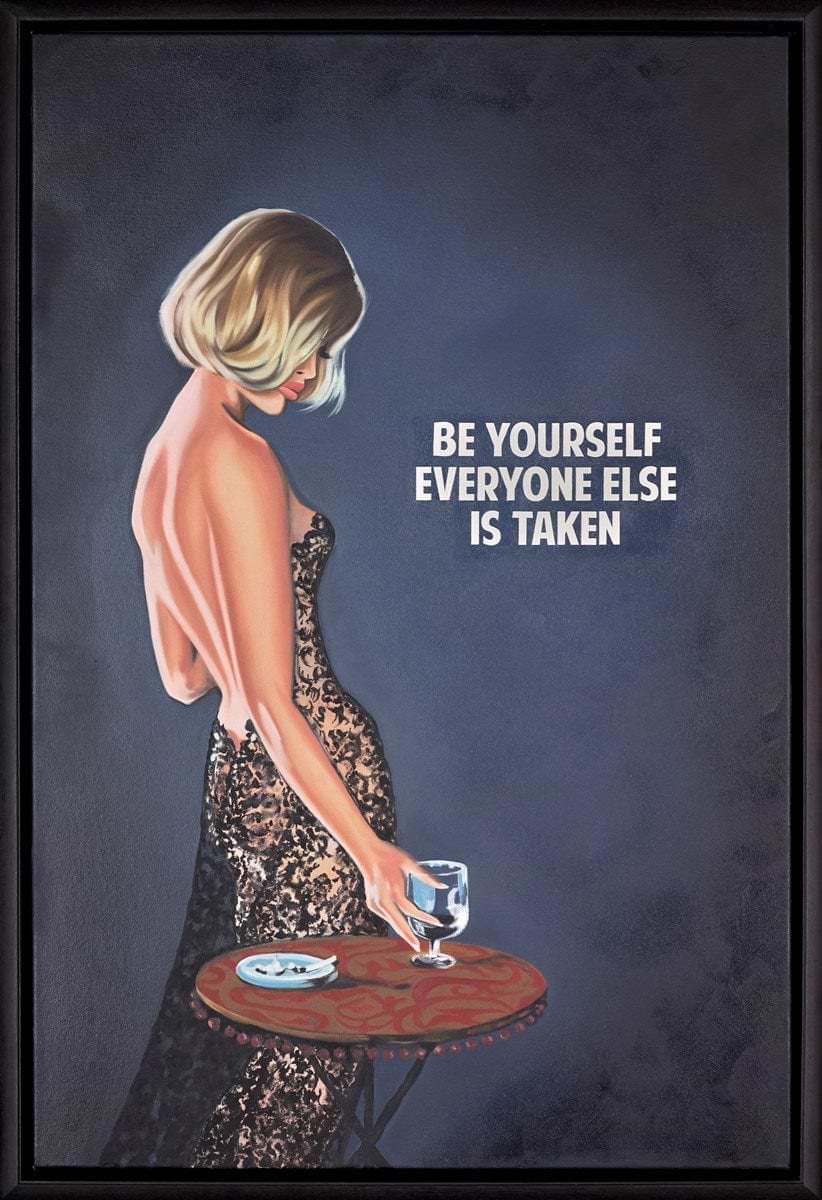 Be Yourself, Everyone Else is Taken (Dark Blue)