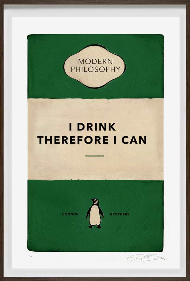 I Drink Therefore I Can (Framed)