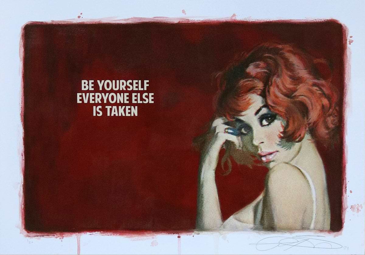 Be Yourself Everyone Else is Taken