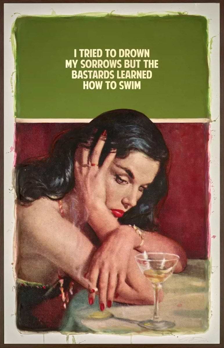 I Tried To Drown My Sorrows But The Bastards Learned How To Swim AP 2/2 (Framed)