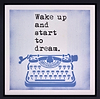 Wake Up and Start to Dream (Framed)