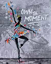 Own the Moment
