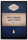 Not Drunk Just Tipys
