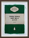 Thou Shall Not Be A Cxxt (Framed)