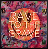 Rave to the Grave