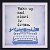 Wake Up and Start to Dream (Framed)