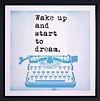 Wake Up and Start to Dream (Framed)