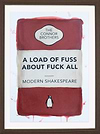 A Load of Fuss About Fuck All (Red) (Framed)
