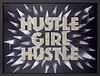 Hustle Girl Hustle (Framed)