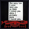 The Only Lie II (Framed)
