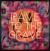 Rave to the Grave