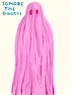 Ignore The Ghosts