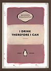 I Drink Therefore I Can (Pink) (Framed)