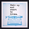 Wake Up and Start to Dream (Framed)