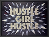 Hustle Girl Hustle (Framed)