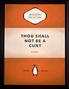 Thou Shall Not Be a Cunt (Orange)