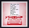 The Only Lie... (Framed)