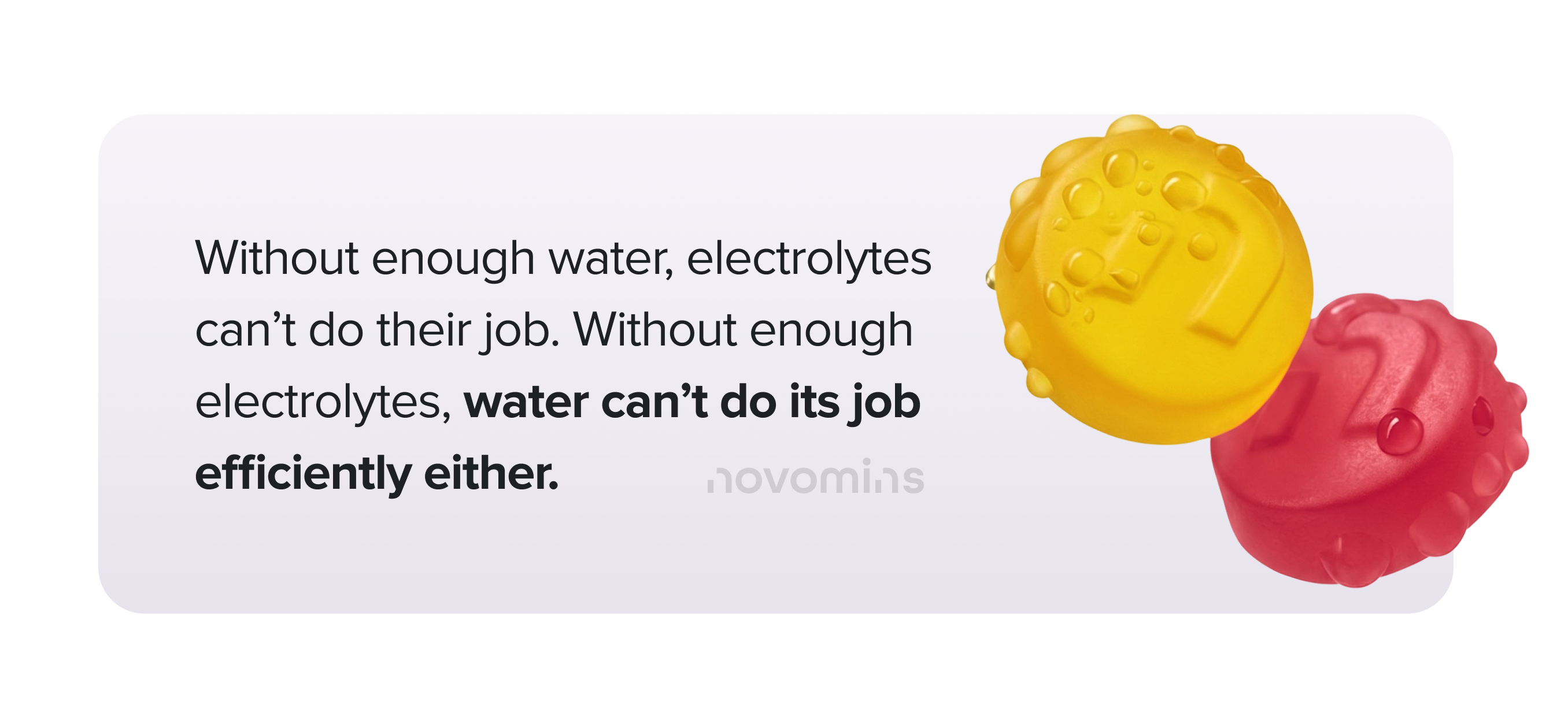 Why do you need electrolytes and water?