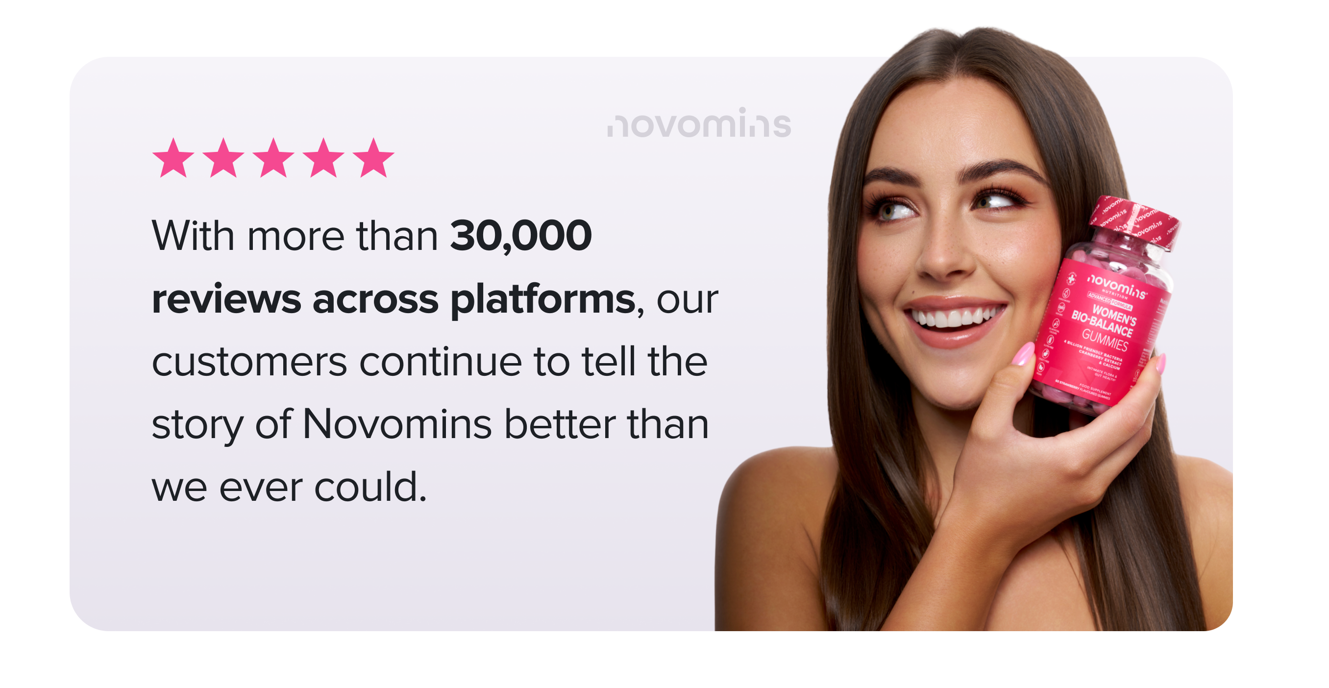 Novomins has more than 30,000 reviews across platforms