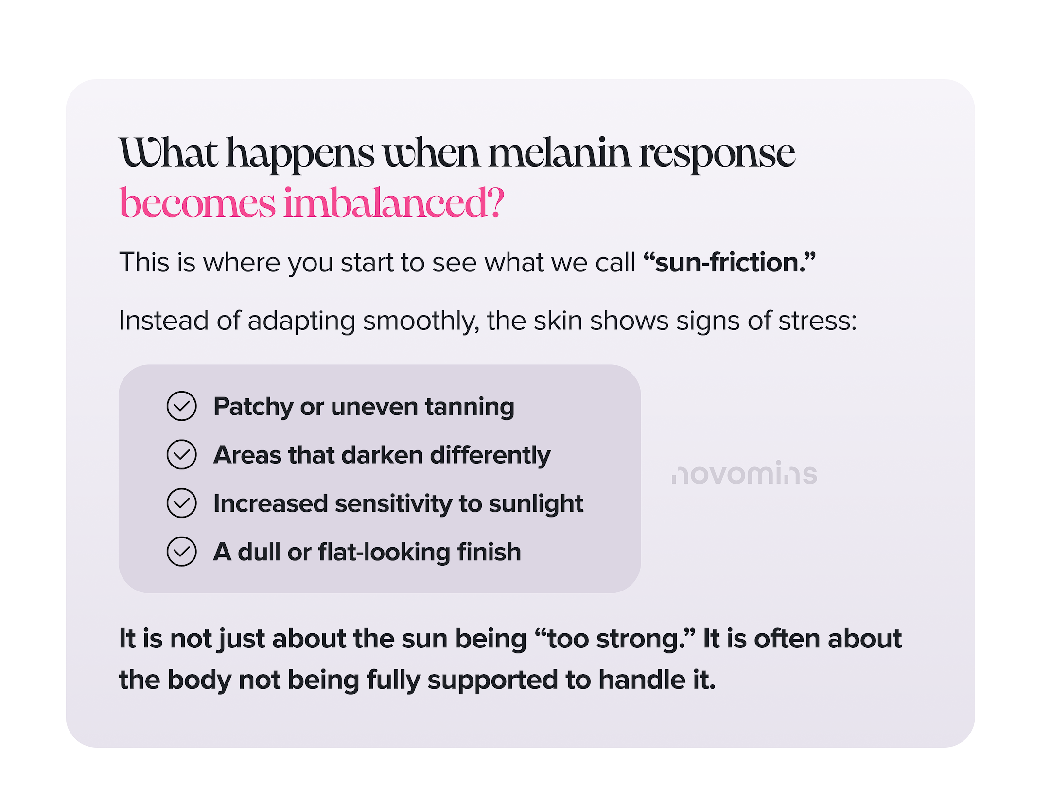 What happens when melanin response becomes imbalanced?