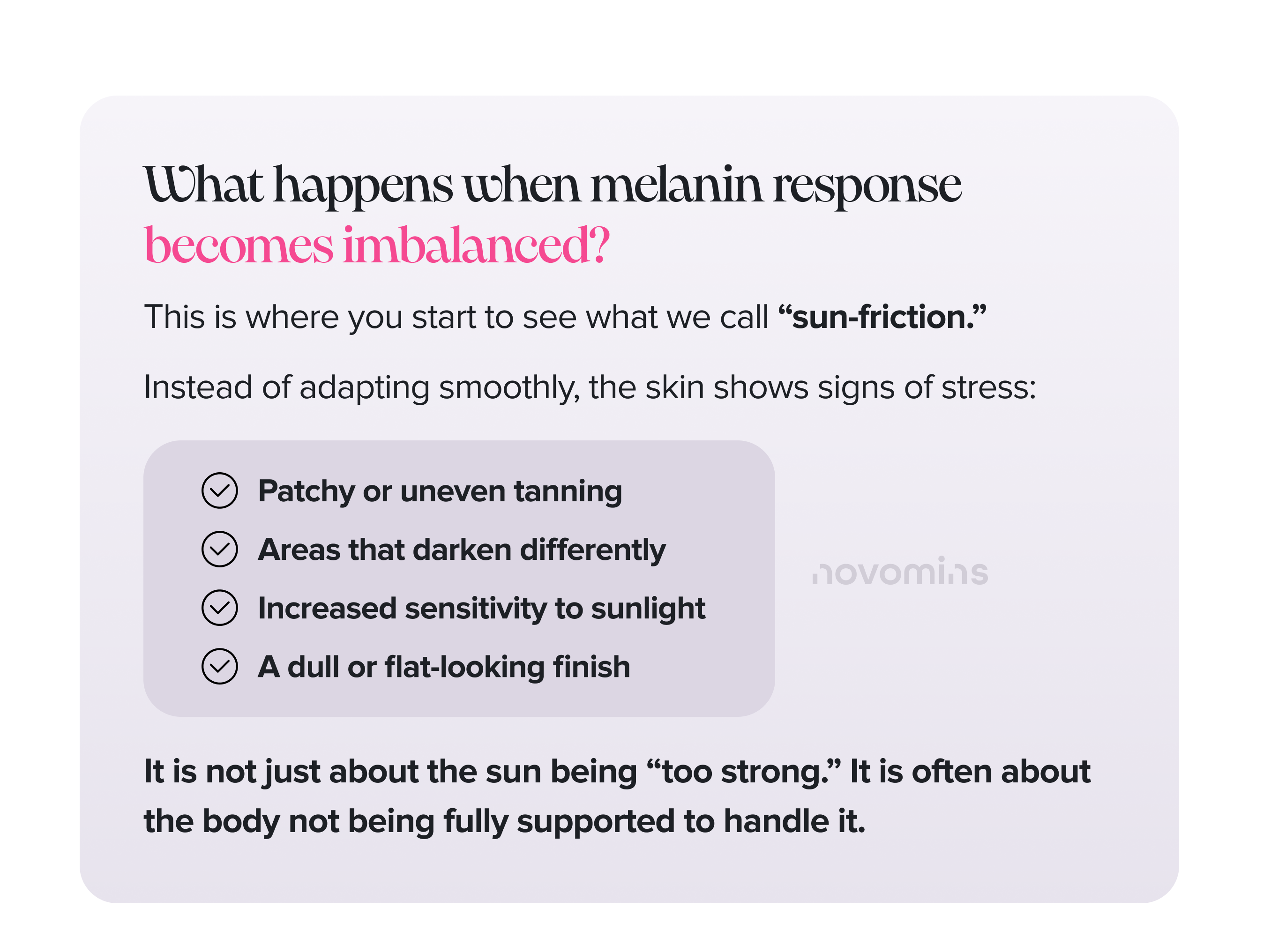 What happens when melanin response becomes imbalanced?