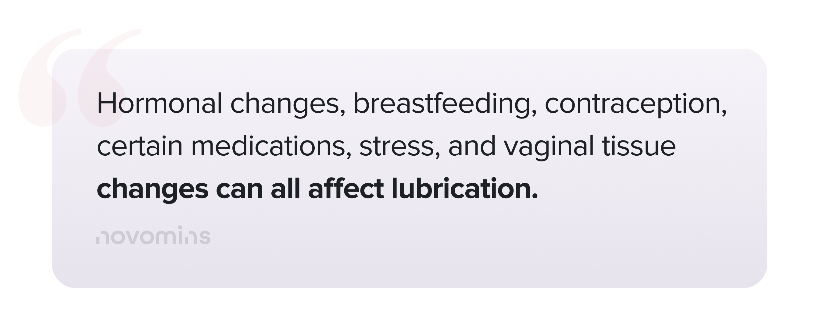 What affects lubrication?