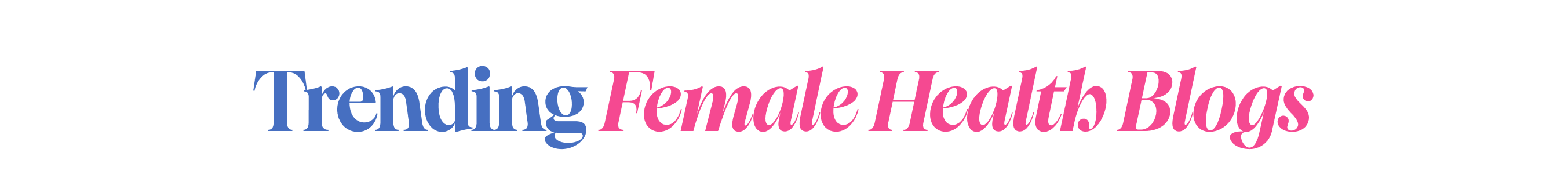 Trending Female Health Blogs