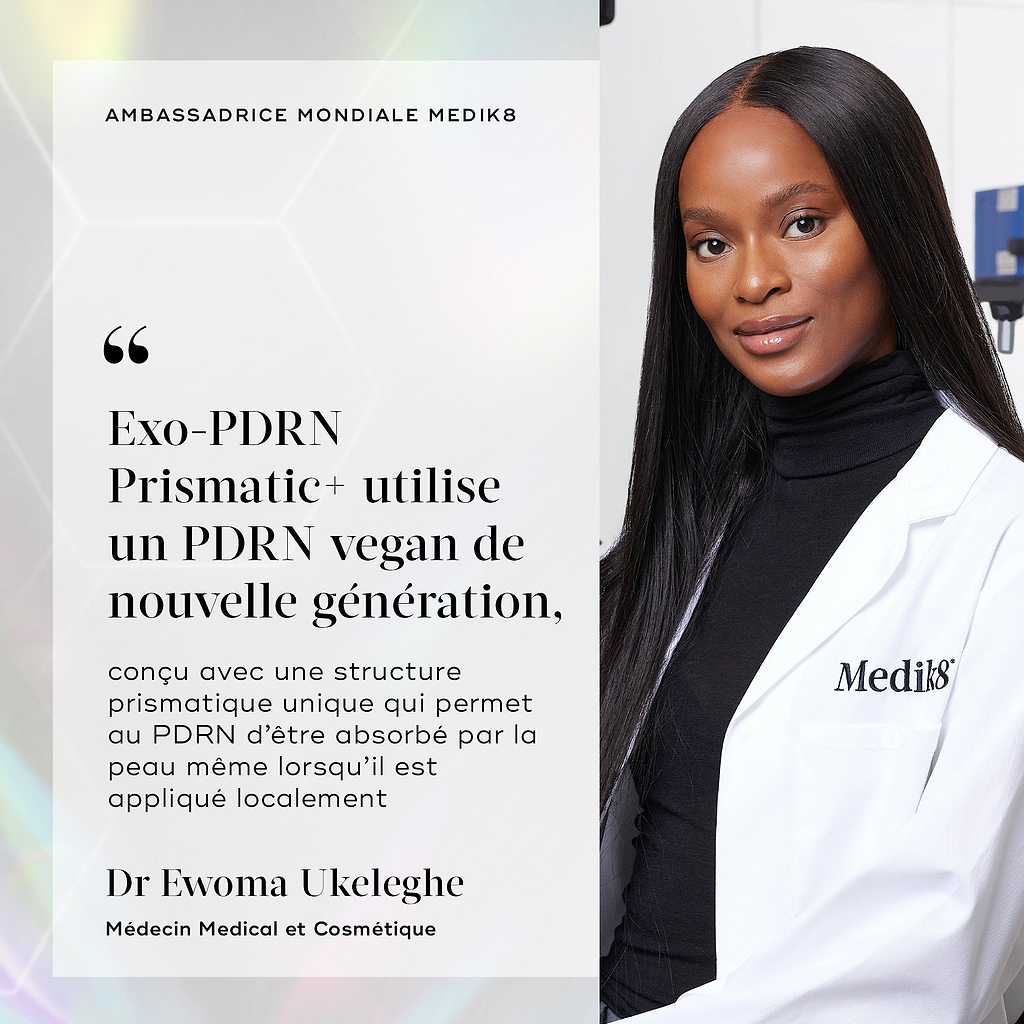 Portrait du Dr Ewoma Ukeleghe portant une blouse de laboratoire Medik8. Un panneau textuel sur fond holographique indique « Ambassadrice Mondiale Medik8 » et inclut sa citation : « Exo-PDRN Prismatic+ utilise un PDRN végétalien de nouvelle génération, conçu avec une structure prismatique unique qui permet au PDRN d'être absorbé par la peau, même en application topique. » Elle est présentée en tant que Docteur en médecine esthétique et cosmétique.