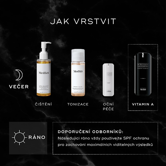 Infografika s názvem „JAK VRSTVIT“ znázorňující večerní rutinu (PM):
Čištění (Cleanse): Medik8 Lipid-Balance Cleansing Oil
Tónování (Tone): Press & Glow
Oční péče (Eyes): r-Retinoate Eye
Vitamín A: r-Retinoate Intense
Odborná rada: vždy následující ráno používejte opalovací krém.-hover-25