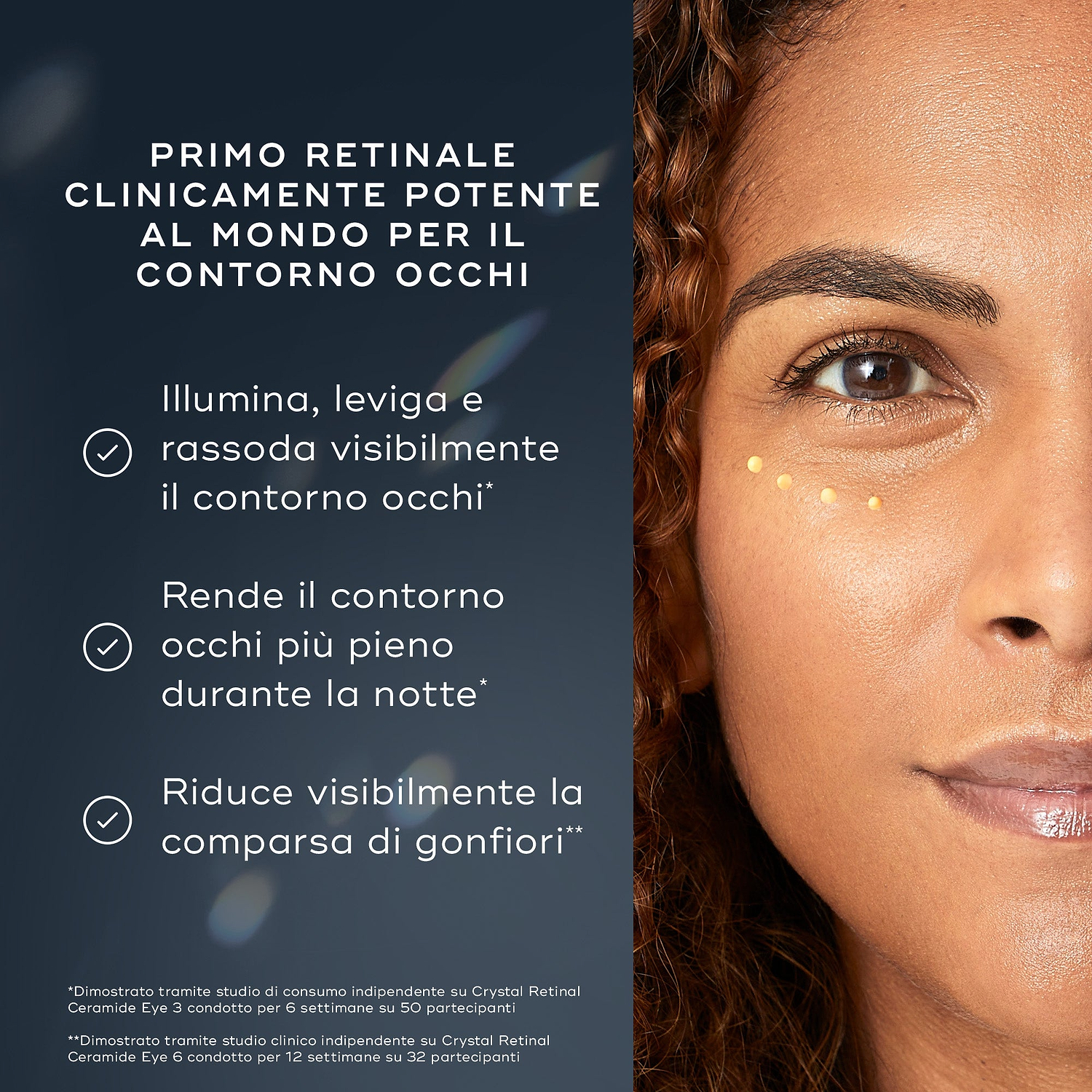 Un'immagine promozionale che ritrae il viso di una donna con quattro punti di crema sotto l'occhio. Il testo evidenzia i benefici: illumina e rassoda il contorno occhi, rende la pelle più piena durante la notte e riduce visibilmente il gonfiore.