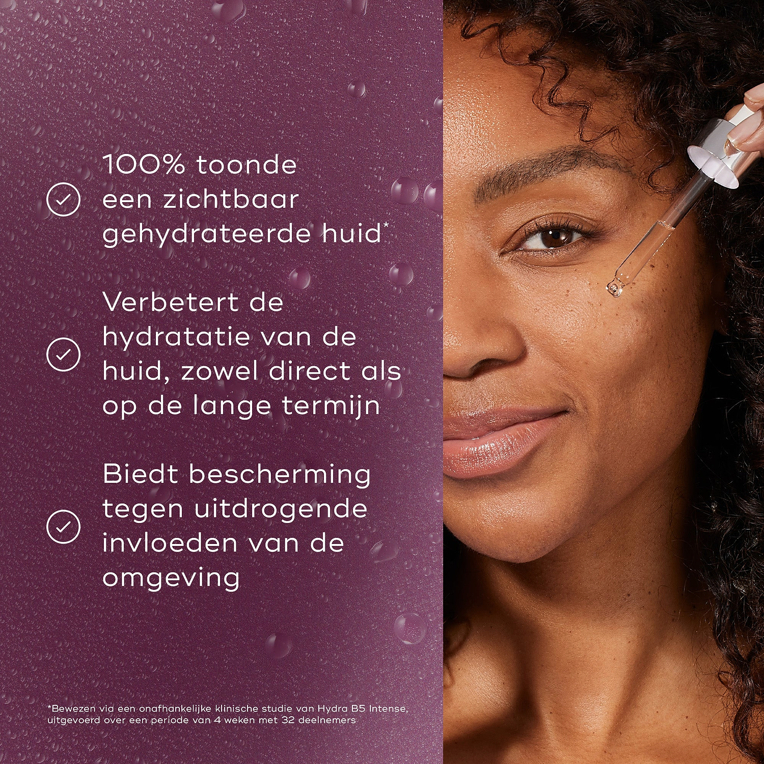 Een split-screen afbeelding waarop een model te zien is die met een pipet serum aanbrengt, naast een lijst met voordelen op een paarse achtergrond met textuur. De tekst claimt dat 100% een zichtbaar gehydrateerde huid vertoonde, dat het de hydratatie zowel direct als op de lange termijn verbetert, en dat het beschermt tegen uitdrogende omgevingsinvloeden.