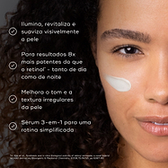 Close-up de uma mulher sorridente com um pouco de creme na bochecha contra um fundo escuro. Os marcadores listam os benefícios: ilumina, revitaliza e suaviza visivelmente a pele; proporciona resultados 8x mais potentes do que o retinol (de dia e de noite); melhora o tom e a textura irregulares da pele; e atua como um sérum 3-em-1 para uma rotina simplificada.