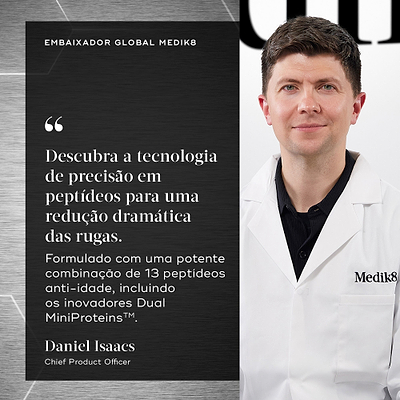 Retrato de Daniel Isaacs, Embaixador Global e Diretor de Produtos da Medik8, vestindo uma bata branca de laboratório. O texto em português cita-o dizendo: "Descubra a tecnologia de precisão em peptídeos para uma redução dramática das rugas. Formulado com uma potente combinação de 13 peptídeos anti-idade, incluindo os inovadores Dual MiniProteins™.".