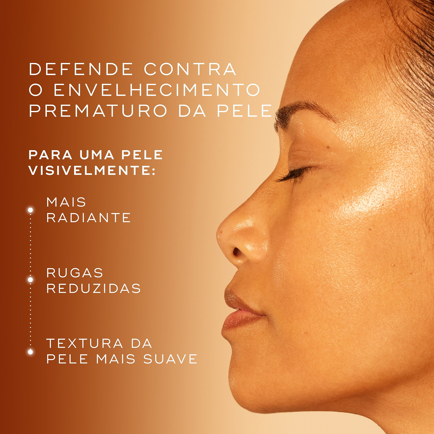 O perfil lateral do rosto de uma mulher com pele iluminada é mostrado sobre um fundo degradê laranja quente. O texto destaca que o produto defende contra o envelhecimento prematuro para uma pele visivelmente mais radiante, com rugas reduzidas e textura mais suave.