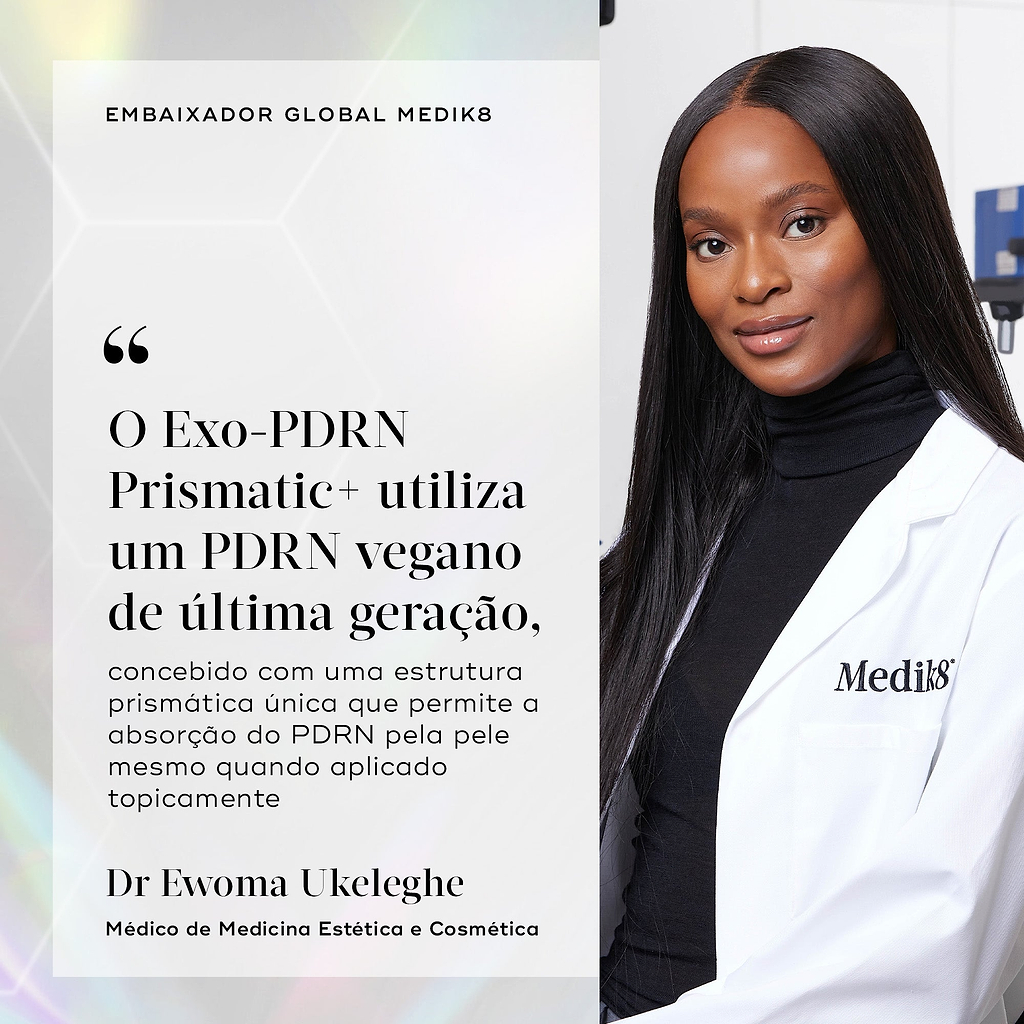 Retrato da Drª Ewoma Ukeleghe, Embaixadora Global da Medik8, vestindo uma bata branca de laboratório. O texto em português cita a sua explicação de que o Exo-PDRN Prismatic+ utiliza um PDRN vegano de última geração concebido com uma estrutura prismática única, permitindo a absorção do PDRN pela pele mesmo quando aplicado topicamente.