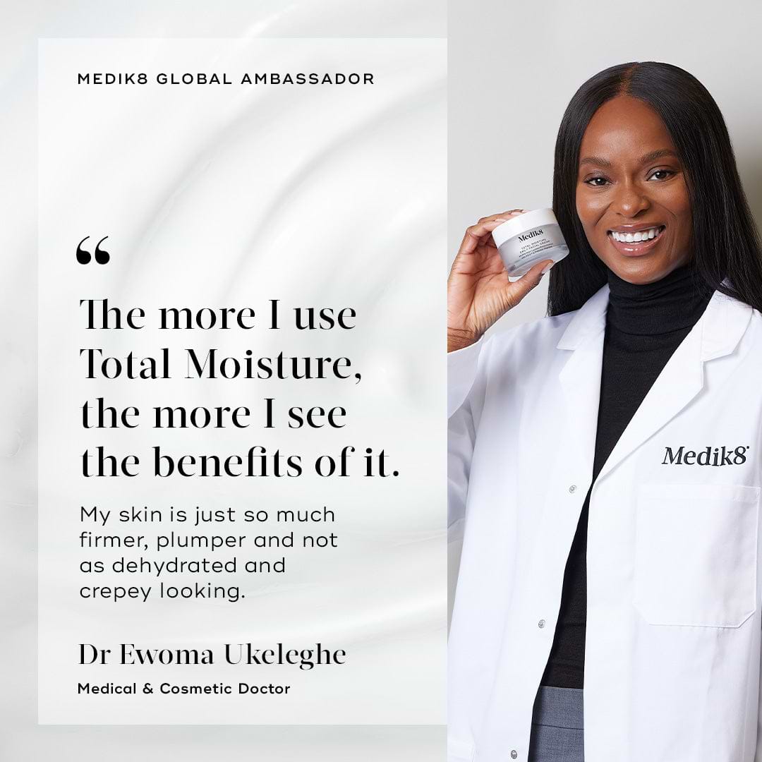 A testimonial graphic featuring a portrait of Dr. Ewoma Ukeleghe, a Medical & Cosmetic Doctor and Medik8 Global Ambassador, smiling and holding a jar of Total Moisture Daily Facial Cream. Text quotes: "The more I use Total Moisture, the more I see the benefits of it. My skin is just so much firmer, plumper and not as dehydrated and crepey looking."