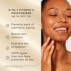 "A model with glowing skin smiles next to a list of product benefits on a soft gold background. Text highlights the 2-in-1 Vitamin C Moisturiser with SPF 30: "Prevents signs of premature ageing, Boosts skin radiance, Hydrates the complexion, 100% agree their skin feels protected all day*"